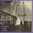 Larry Kirwan: Kilroy Was Here CD